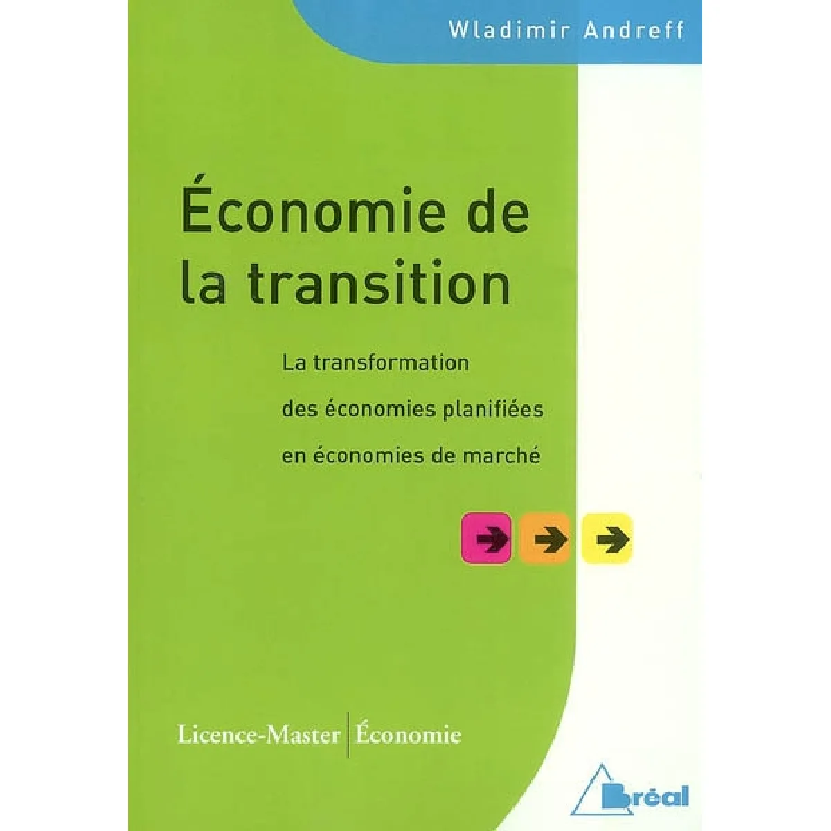 Economie de la transition : la transformation des économies planifiées en économies de marché : licence-master, économie · Occasion