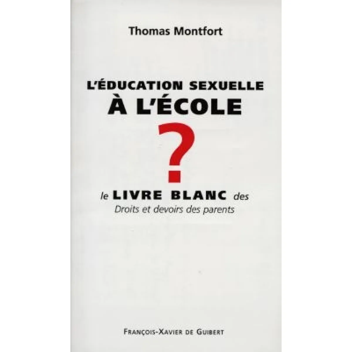 L'éducation sexuelle à l'école ? : le livre blanc des droits et devoirs des parents · Occasion