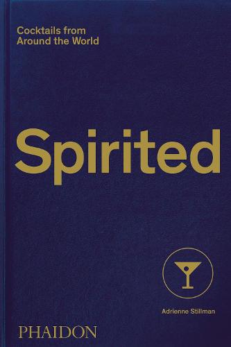 Spirited: Cocktails from Around the World (Hardback)