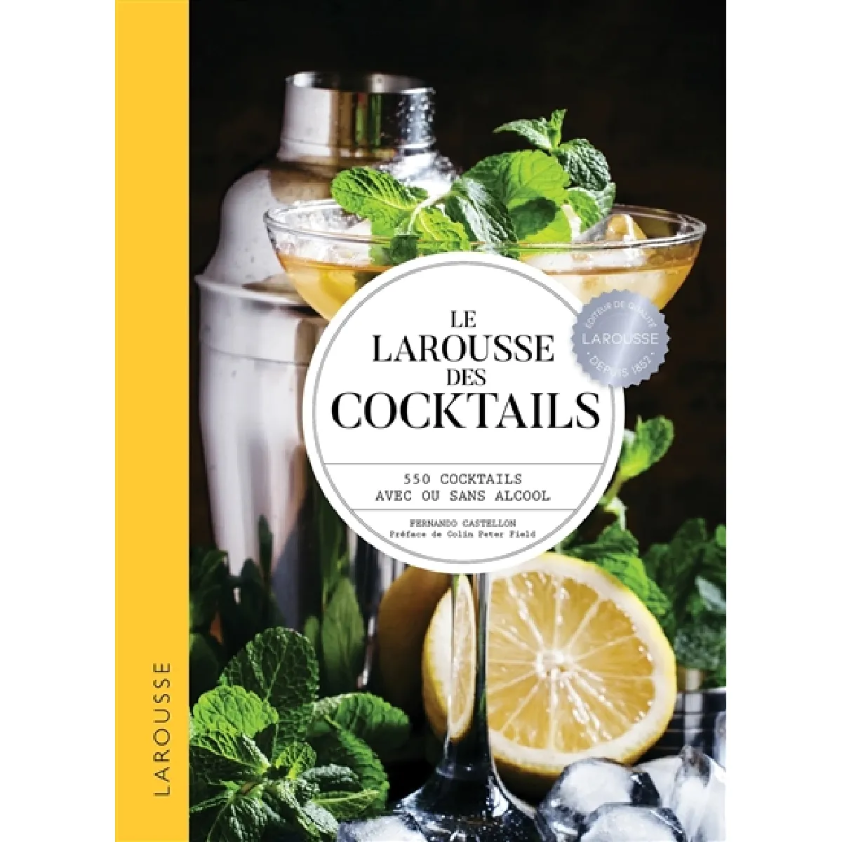 Le Larousse des cocktails : 550 cocktails avec ou sans alcool