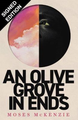 An Olive Grove in Ends: Signed Edition (Hardback)