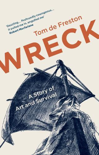 Wreck: A Story of Art and Survival (Paperback)