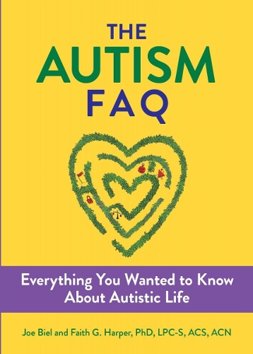 The Autism Faq: Everything You Wanted to Know About Diagnosis & Autistic Life (Paperback)