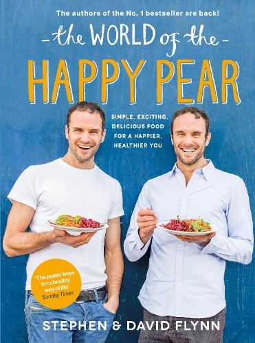 The World of the Happy Pear: Over 100 Simple, Tasty Plant-based Recipes for a Happier, Healthier You (Hardback)