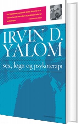 Sex, Løgn Og Psykoterapi - Irvin D. Yalom - Bog