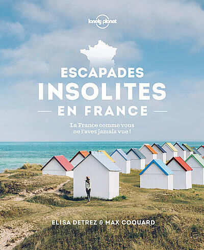 LONELY PLANET - ESCAPADES INSOLITES EN FRANCE