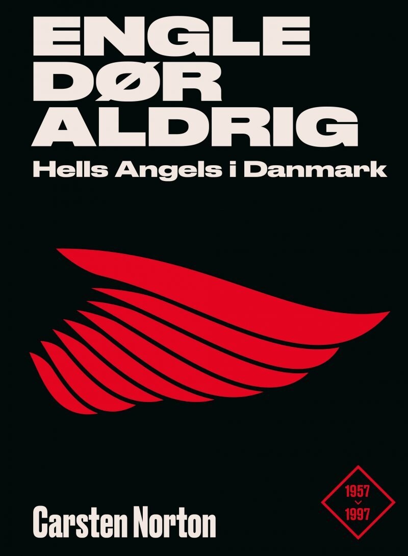 Engle Dør Aldrig - Hells Angels I Danmark 1957-1997 - Carsten Norton - Bog