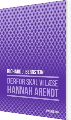 Derfor Skal Vi Læse Hannah Arendt - Richard Bernstein - Bog