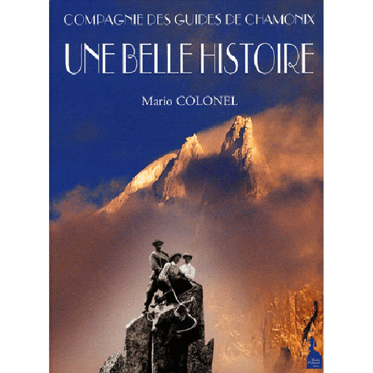 Compagnie des guides de Chamonix : une belle histoire · Occasion
