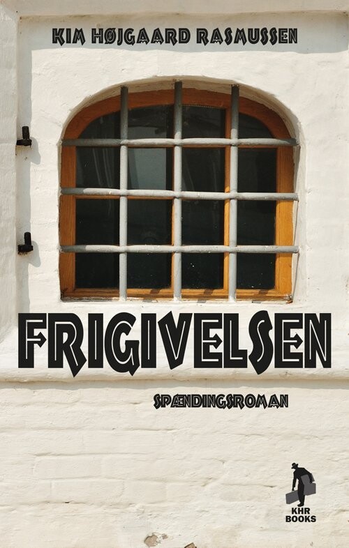 Frigivelsen - Kim Højgaard Rasmussen - Bog
