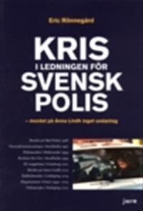 Kris i ledningen för svensk polis : mordet på Anna Lindh inget undantag