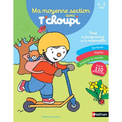 Ma moyenne section avec T'choupi - les grandes notions de maternelle : graphisme, écriture, nombres ... 4/5 ans