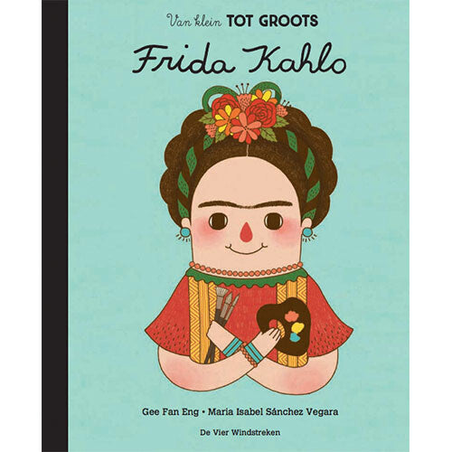 Uitgeverij de vier windstreken van klein tot groots: frida kahlo