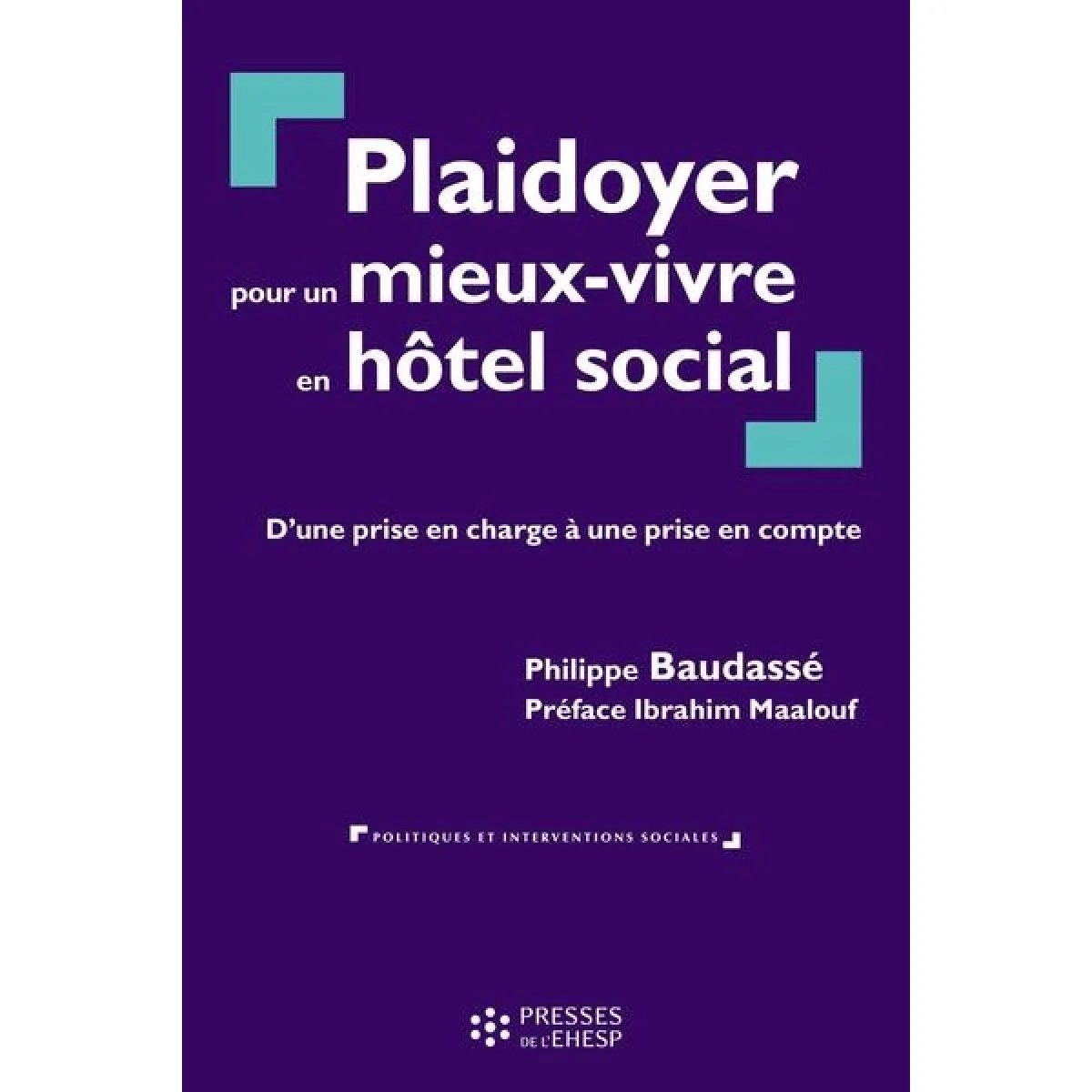 Plaidoyer pour un mieux-vivre en hôtel social : d'une prise en charge à une prise en compte