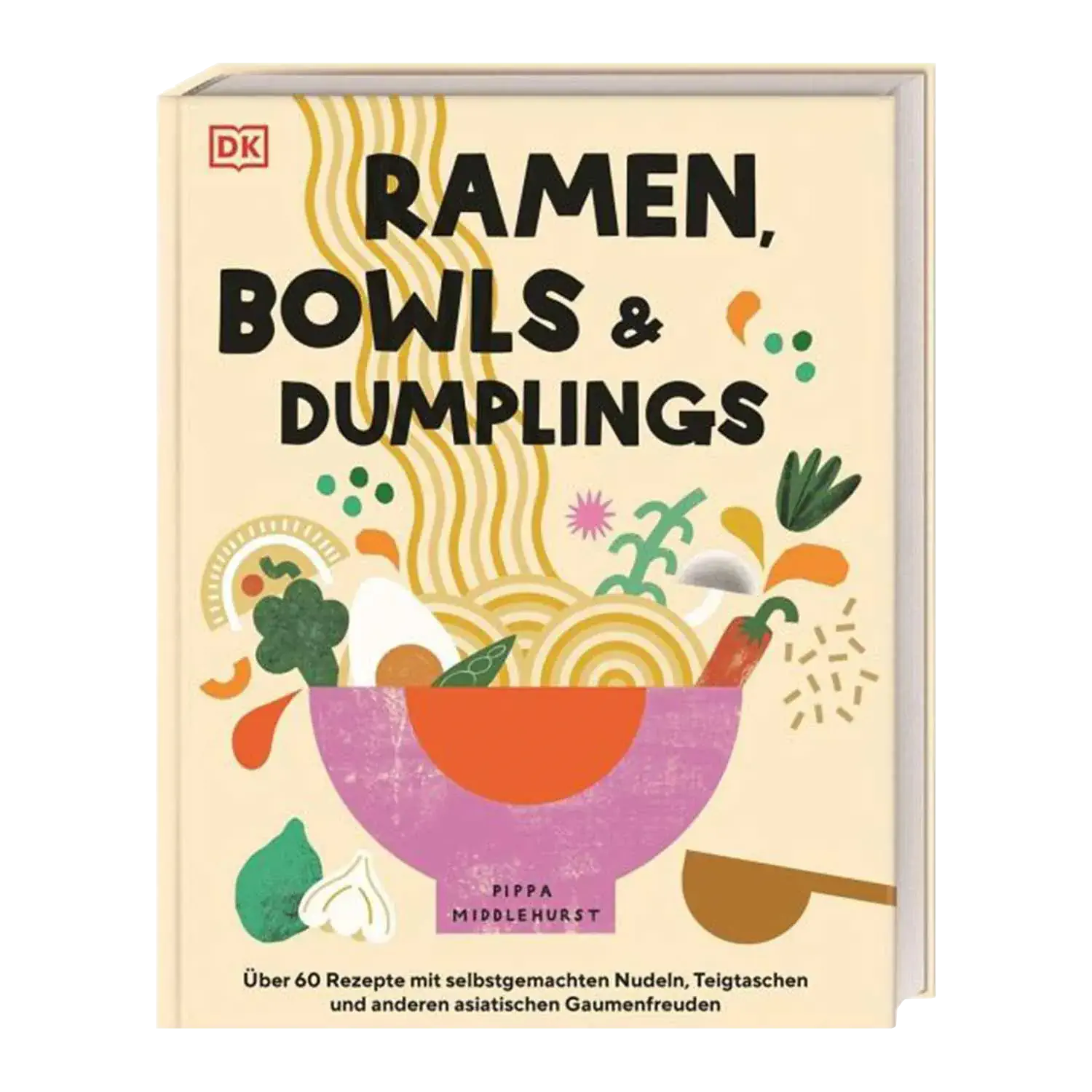 Ramen, Bowls und Dumplings / Pippa Middlehurst