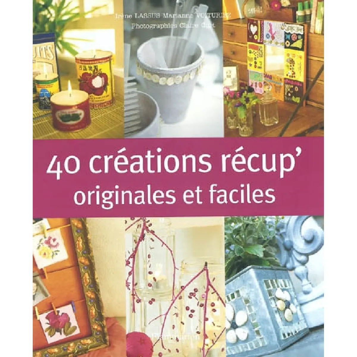 40 créations récup' originales et faciles · Occasion