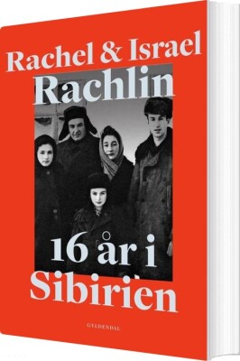 16 År I Sibirien - Rachel Rachlin - Bog
