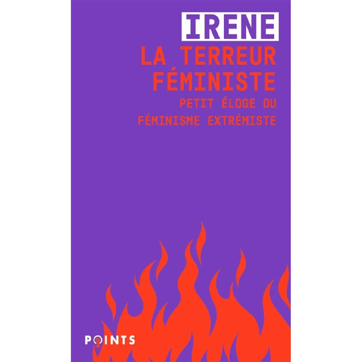 La terreur féministe : petit éloge du féminisme extrémiste