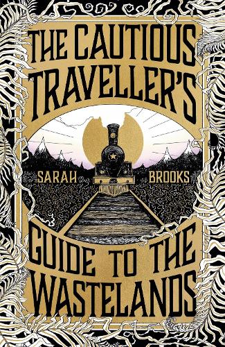 The Cautious Traveller's Guide to The Wastelands (Hardback)