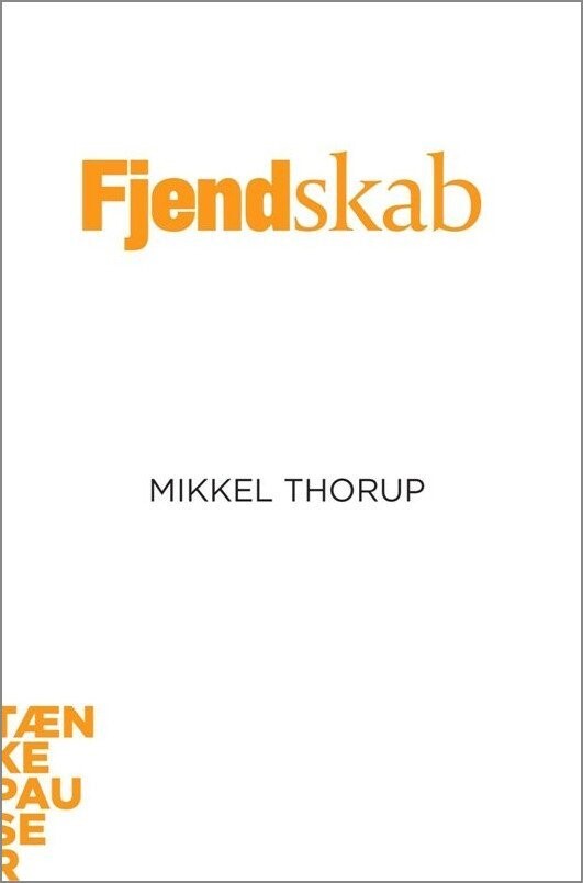 Tænkepauser - Fjendskab - Mikkel Thorup - Bog