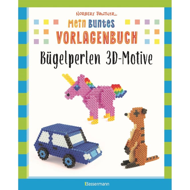 Mein buntes Vorlagenbuch - Bügelperlen 3D-Motive