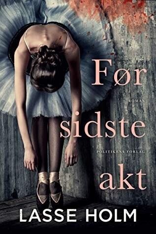 Før Sidste Akt - Lasse Holm - Bog