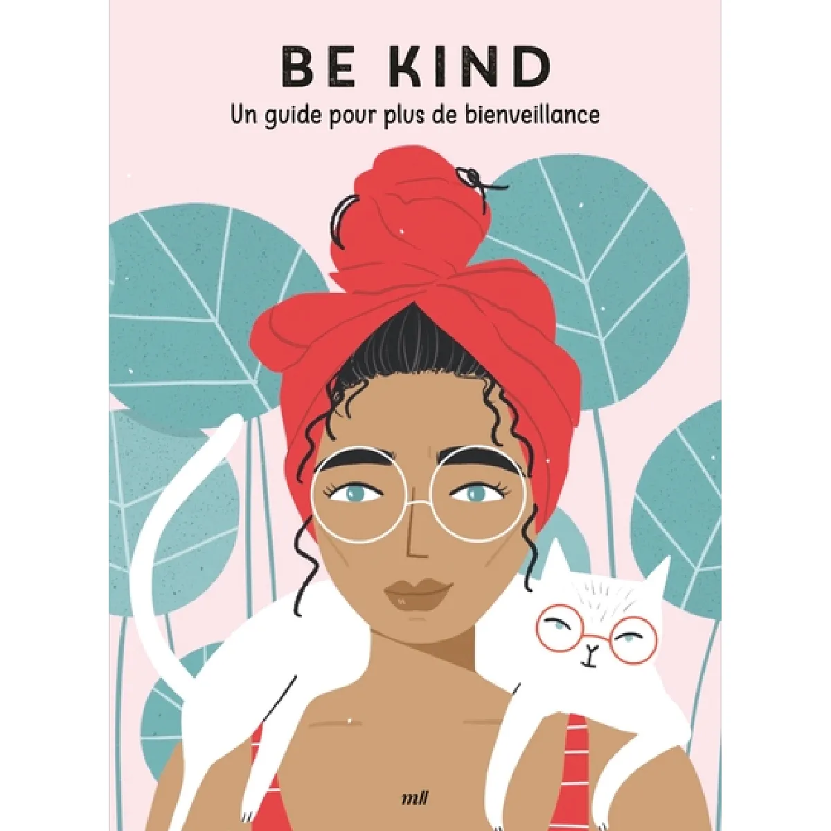 Be kind : un guide pour plus de bienveillance · Occasion