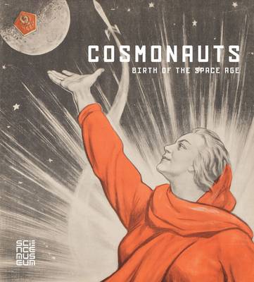 Cosmonauts: Birth of the Space Age (Hardback)