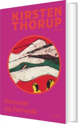 Himmel Og Helvede - Kirsten Thorup - Bog