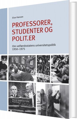Professorer, Studenter, Polit.Er - Else Hansen - Bog