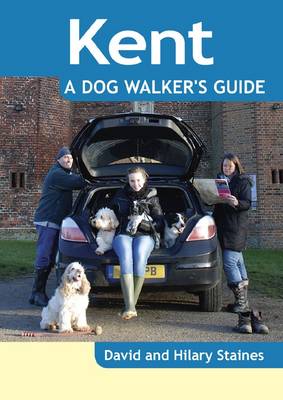 Kent - a Dog Walker's Guide - Dog Walker's Guide (Paperback)