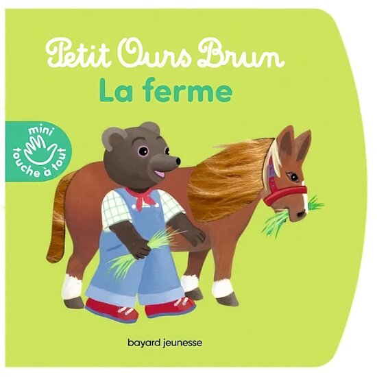 Petit Ours Brun touche à tout   La Ferme        de               Bayard Jeunesse