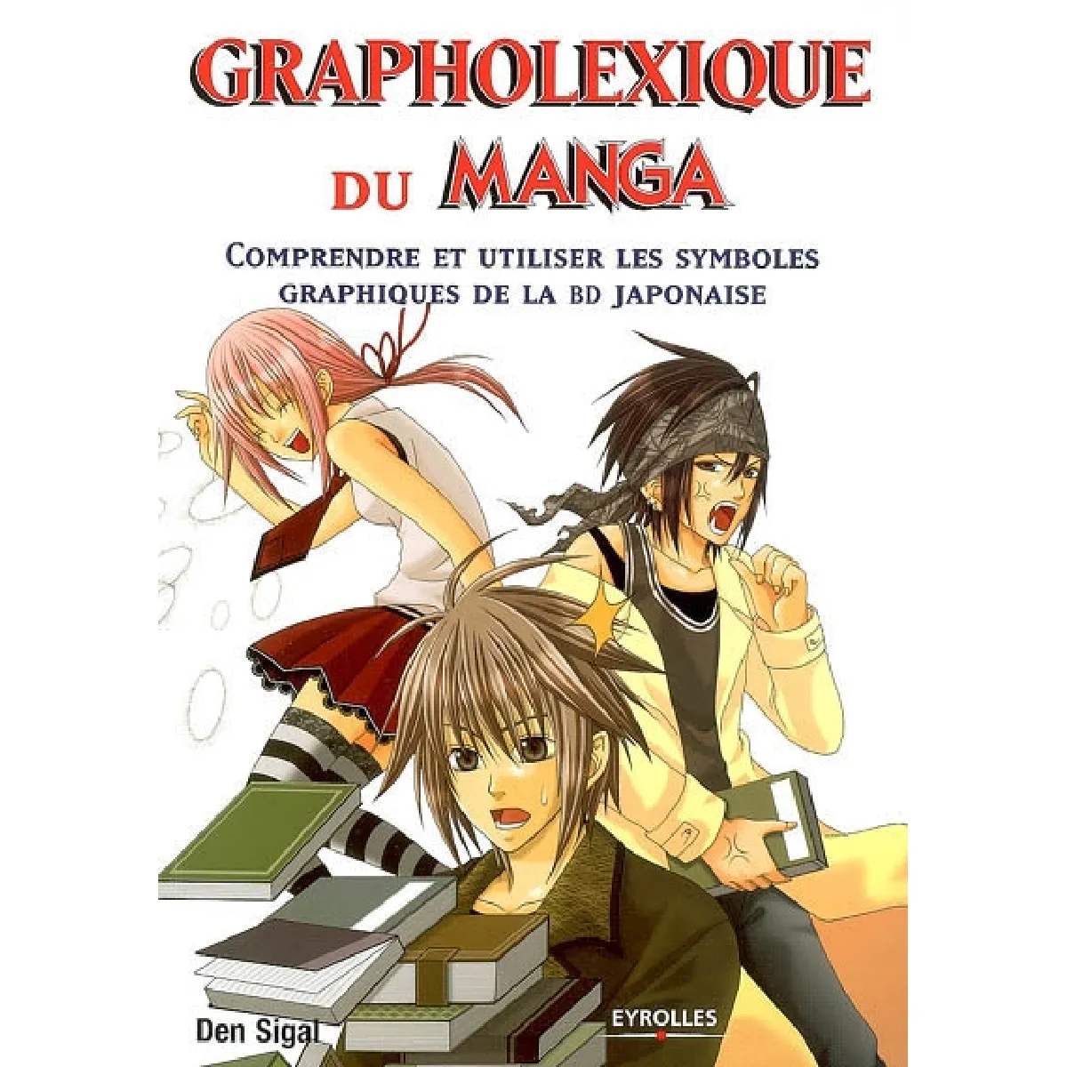 Le dessin de manga. Vol. 16. Grapholexique du manga : comprendre et utiliser les symboles graphiques de la BD japonaise · Occasion
