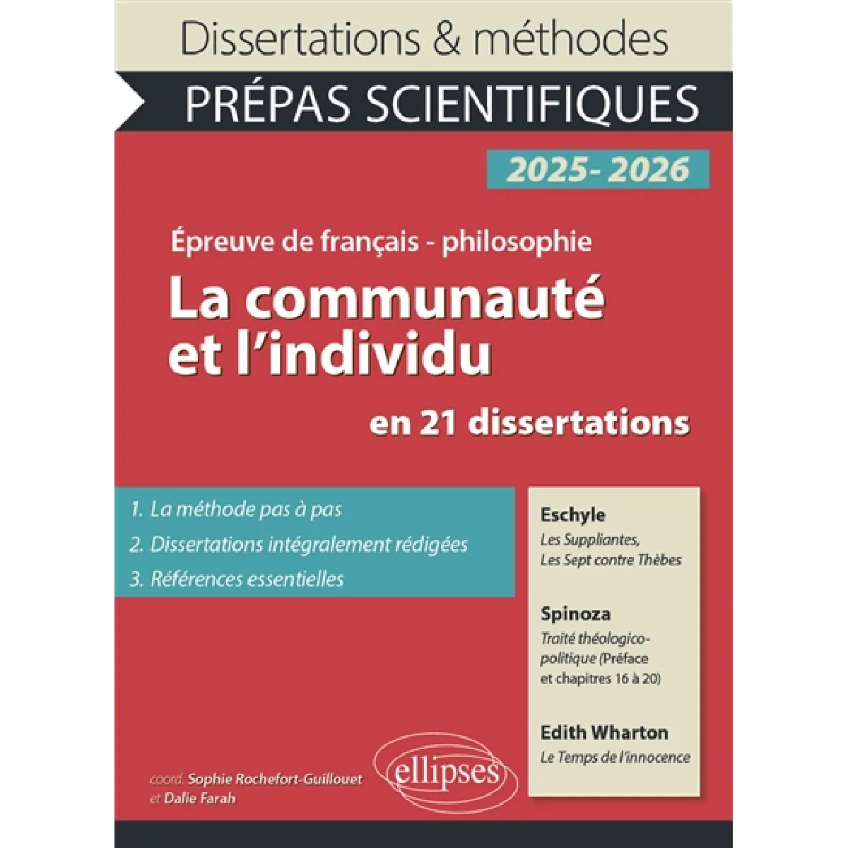 La communauté et l'individu en 21 dissertations : Eschyle, Les suppliantes, Les sept contre Thèbes ; Spinoza, Traité théologico-politique (préface et chapitres 16 à 20) ; Edith Wharton, Le temps de l'innocence : épreuve de français-philosophie, prépa