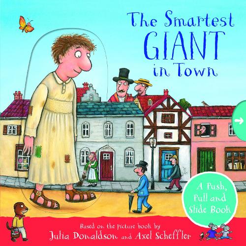 The Smartest Giant in Town: A Push, Pull and Slide Book (Board book)