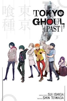 Tokyo Ghoul: Past - Tokyo Ghoul Novels (Paperback)
