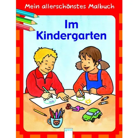 Arena 09842-5 Mein allerschönstes Malbuch Im Kindergarten
