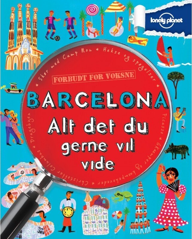 Barcelona - Alt Det Du Gerne Vil Vide - Lonely Planet - Bog