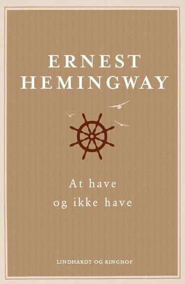 At Have Og Ikke Have - Ernest Hemingway - Bog