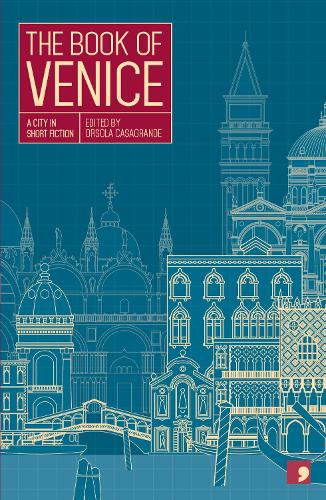 The Book of Venice: A City in Short Fiction - Reading the City (Paperback)