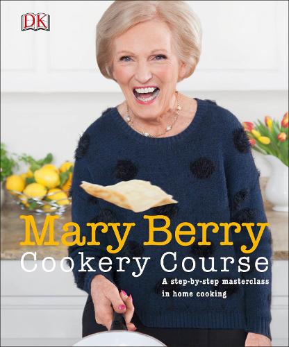 Mary Berry Cookery Course: A Step-by-Step Masterclass in Home Cooking (Paperback)
