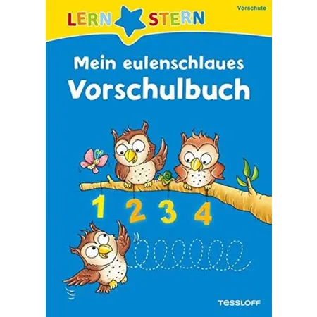 Tessloff LERNSTERN Mein eulenschlaues Vorschulbuch: Üben, was für die Schule wichtig ist
