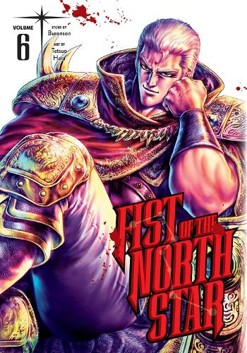 Fist of the North Star, Vol. 6 - Fist Of The North Star 6 (Hardback)