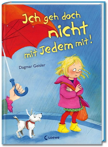 Ich geh doch nicht mit Jedem mit! (Starke Kinder, glückliche Eltern)