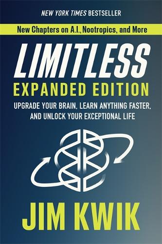 Limitless Expanded Edition: Upgrade Your Brain, Learn Anything Faster, and Unlock Your Exceptional Life (Hardback)