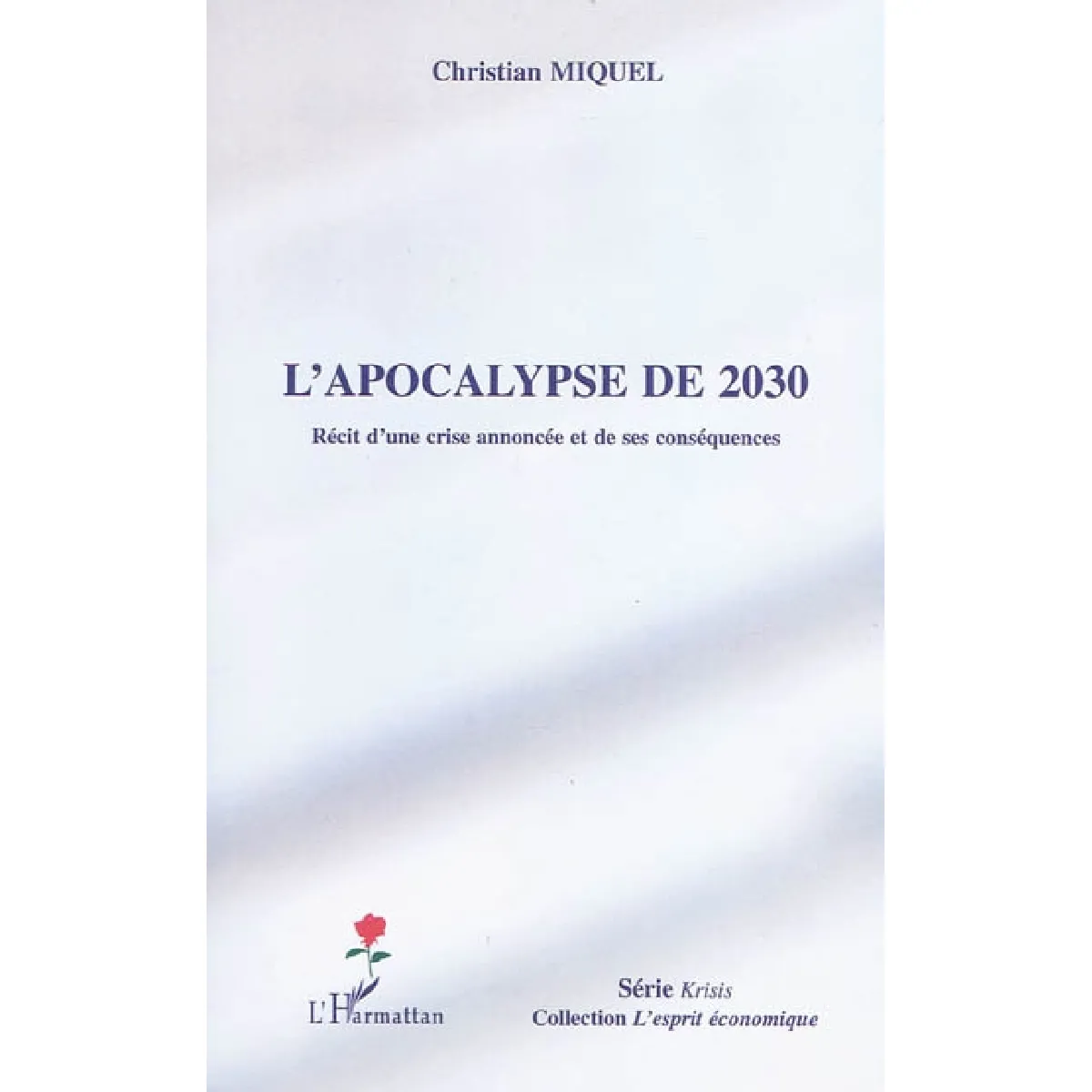 L'apocalypse de 2030 : récit d'une crise annoncée et de ses conséquences · Occasion
