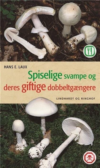 Spiselige Svampe Og Deres Giftige Dobbeltgængere - Hans R. Laux - Bog