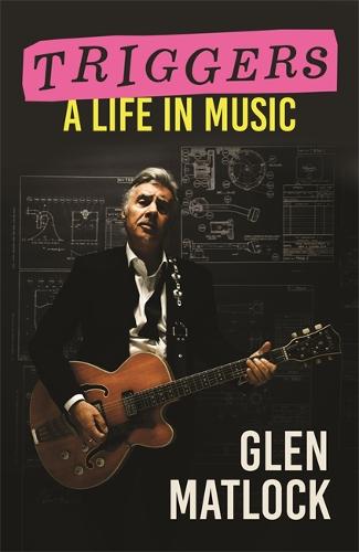 Triggers: A Life in Music (Hardback)