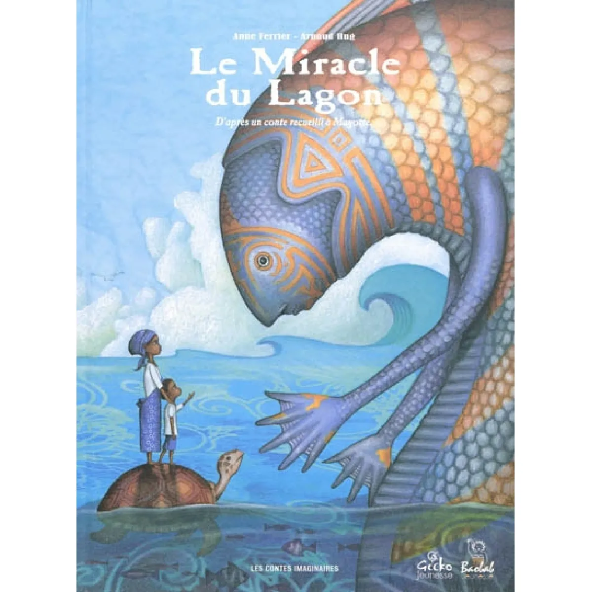 Le miracle du lagon : d'après un conte recueilli à Mayotte · Occasion