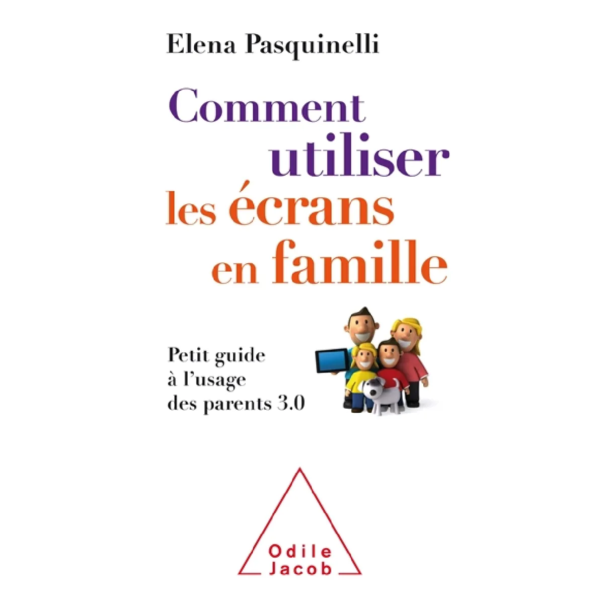 Comment utiliser les écrans en famille : petit guide à l'usage des parents 3.0 · Occasion